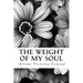 The Weight of my Soul