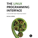 The Linux Programming Interface: A Linux and Unix System Programming Handbook