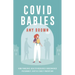 Covid Babies: How Pandemic Health Measures Undermined Pregnancy, Birth and Early Parenting