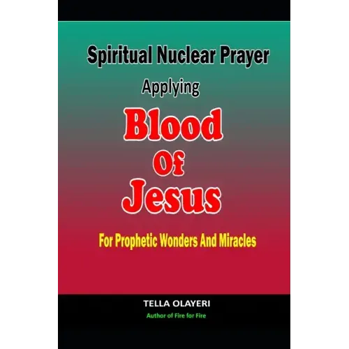 Spiritual Nuclear Prayer Applying Blood Of Jesus For Prophetic Wonders And Miracles