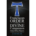Franciscan Order of the Divine Compassion Daily Office Prayers: Including the Collects Psalter and Lectionary