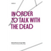 In Order to Talk with the Dead: Selected Poems of Jorge Teillier