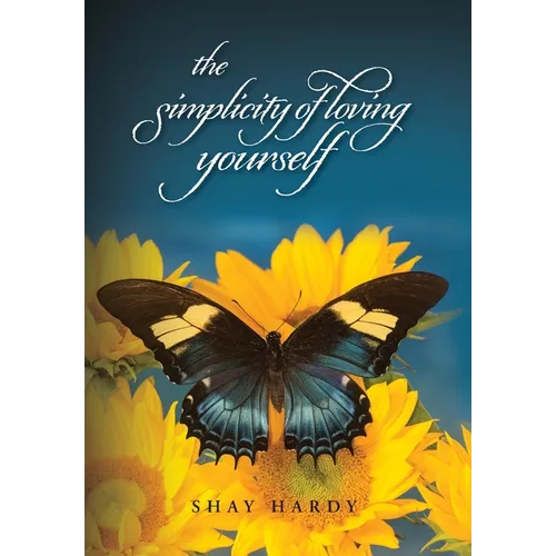The Simplicity of Loving Yourself: While Making your Mark on History