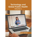 Technology and Global Public Health: Volume I