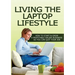 Living The Laptop Lifestyle