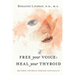 Free Your Voice Heal Your Thyroid: Reverse Thyroid Disease Naturally