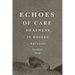 Echoes of Care: Deafness in Modern Britain
