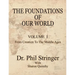 The Foundations of Our World, Volume I, from Creation to the Middle Ages