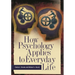 How Psychology Applies to Everyday Life