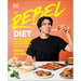 The Rebel Diet: Feed Your Appetite and Lose Weight with 100 Defiantly Delicious Recipes