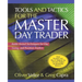 Tools and Tactics for the Master Day Trader (Pb)