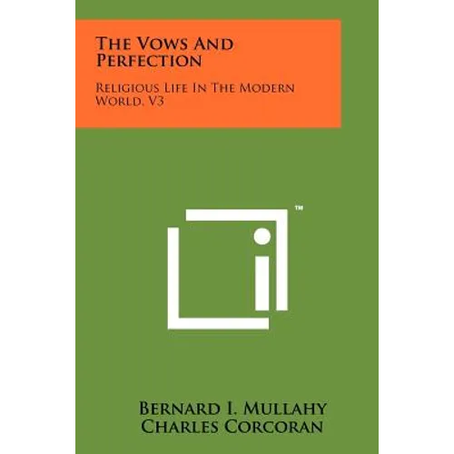 The Vows and Perfection: Religious Life in the Modern World, V3