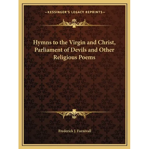 Hymns to the Virgin and Christ, Parliament of Devils and Other Religious Poems