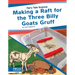 Making a Raft for the Three Billy Goats Gruff