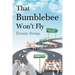 That Bumblebee Won't Fly