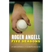 Five Seasons: A Baseball Companion