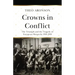 Crowns in Conflict: The triumph and the tragedy of European monarchy 1910-1918