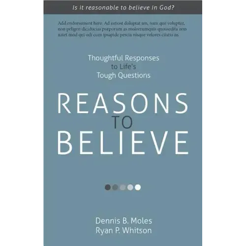 Reasons to Believe: Thoughtful Responses to Life's Tough Questions