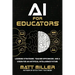 AI for Educators: Learning Strategies, Teacher Efficiencies, and a Vision for an Artificial Intelligence Future