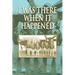 I Was There When It Happened
