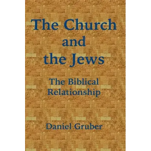 The Church and the Jews: The Biblical Relationship