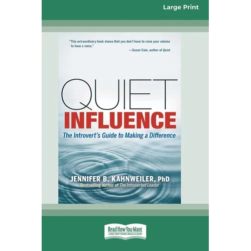 Quiet Influence: The Introvert's Guide to Making a Difference (16pt Large Print Format)