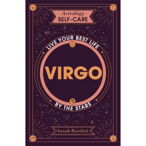 Astrology Self-Care: Virgo: Live Your Best Life by the Stars