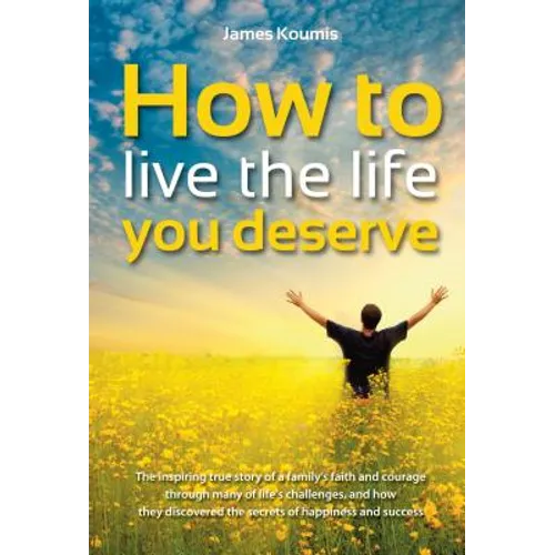 How to Live the Life you Deserve