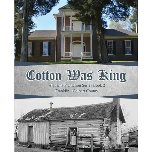 Cotton Was King: Franklin - Colbert
