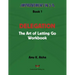 Delegation: The Art of Letting Go! Workbook