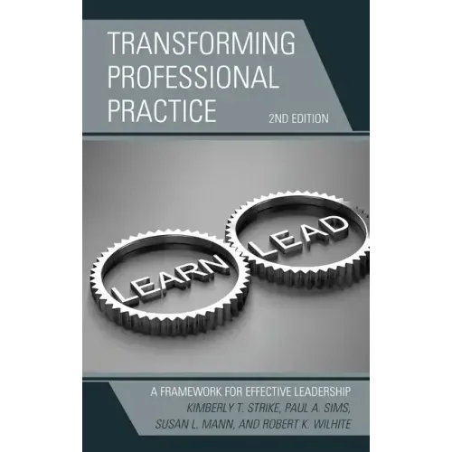 Transforming Professional Practice: A Framework for Effective Leadership