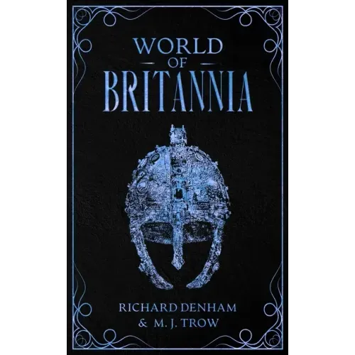 World of Britannia: Historical Companion to the Britannia Series