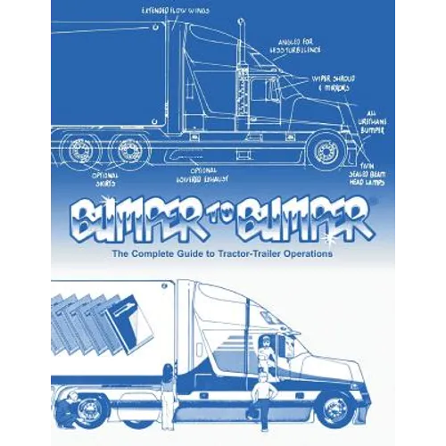 BUMPERTOBUMPER(R), The Complete Guide to Tractor-Trailer Operations