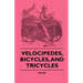 Velocipedes, Bicycles, And Tricycles