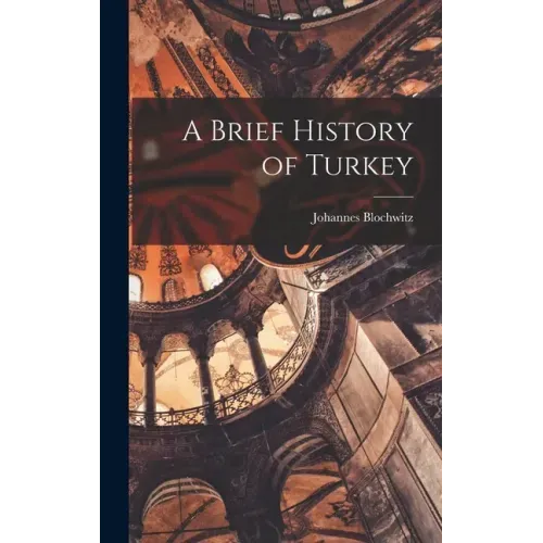 A Brief History of Turkey