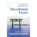 Vagabond Tales, In Search of Light and Life