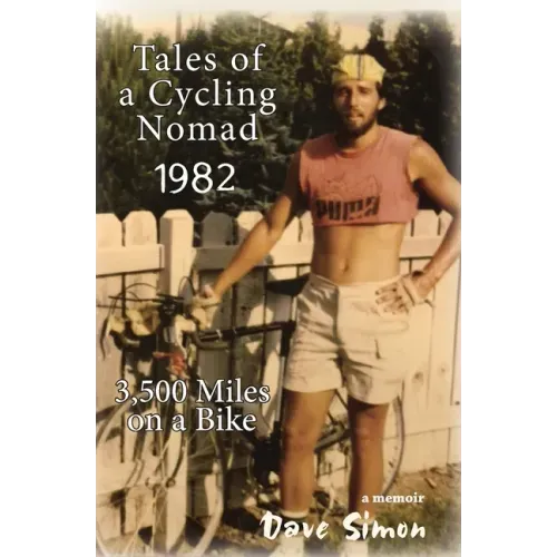 Tales of A Cycling Nomad 1982: 3,500 Miles on a Bike