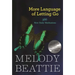 More Language of Letting Go: 366 New Meditations by Melody Beattie