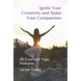 Ignite Your Creativity and Stoke Your Compassion: 40 Essential Yoga Postures