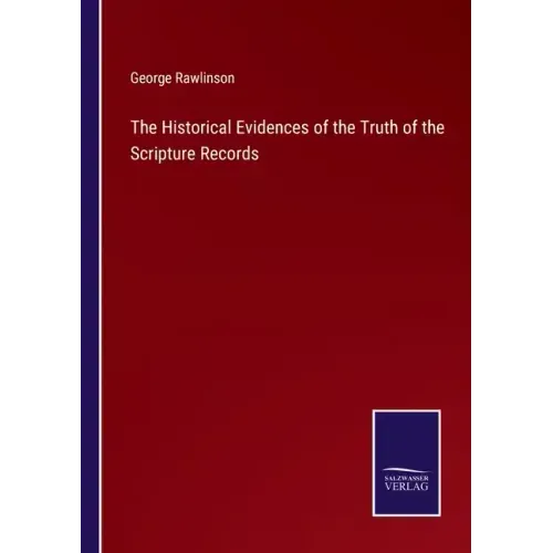 The Historical Evidences of the Truth of the Scripture Records
