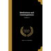 Meditations and Contemplations; Volume 1-2