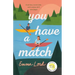 You Have a Match