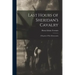 Last Hours of Sheridan's Cavalry: A Reprint of War Memoranda