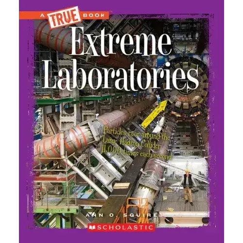 Extreme Laboratories (a True Book: Extreme Science)