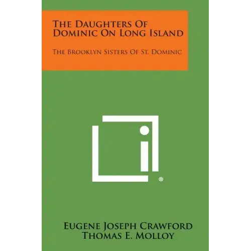 The Daughters of Dominic on Long Island: The Brooklyn Sisters of St. Dominic