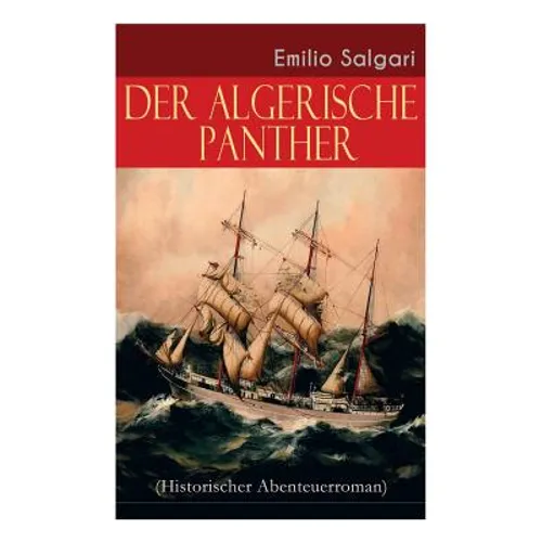 Der algerische Panther (Historischer Abenteuerroman)