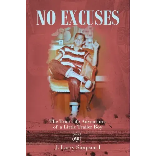 No Excuses: The True Life Adventures of a Little Trailer Boy