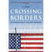Crossing Borders: The Reconciliation of a Nation of Immigrants