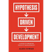 Hypothesis-Driven Development: A Guide to Smarter Product Management