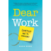 Dear Work: Something Has to Change